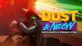 Découverte du jeu Dust and Neon