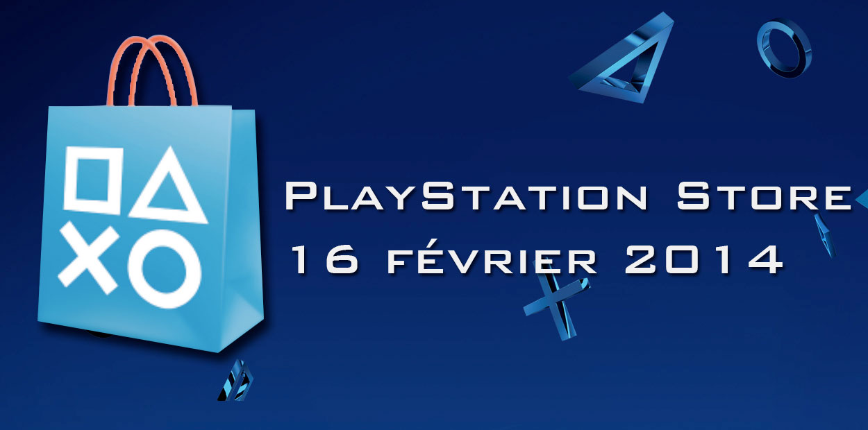 Nouveautés PlayStation Store 16 février 2014