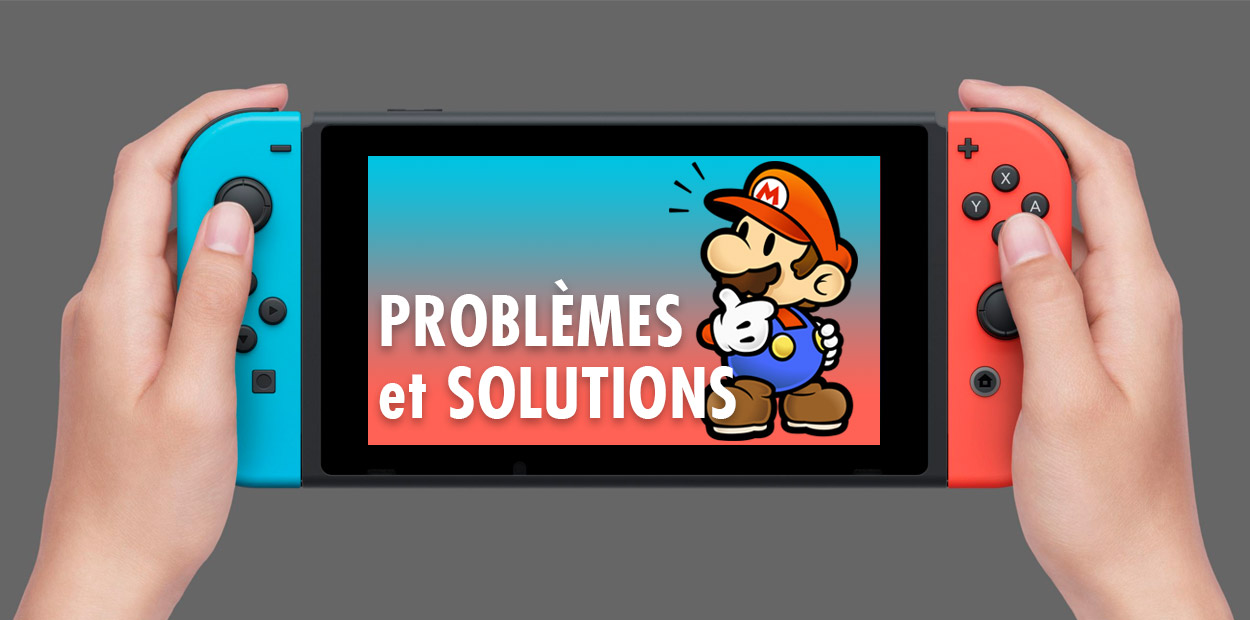 Problèmes de la Nintendo Switch et comment les régler