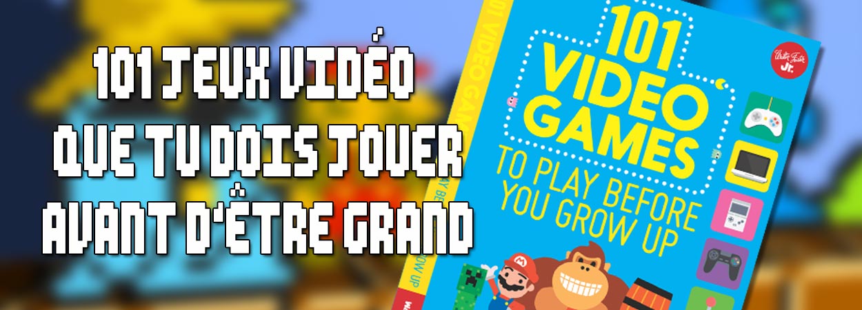 101 video games to play before you grow up livre