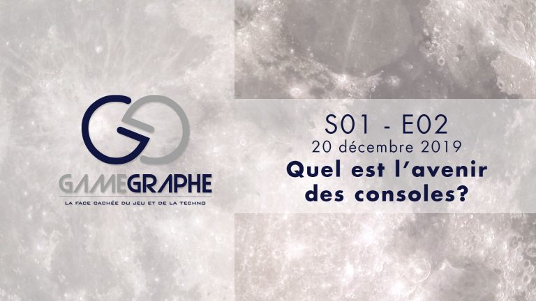 Game Graphe - S01 - E02 - Quel est l'avenir des consoles