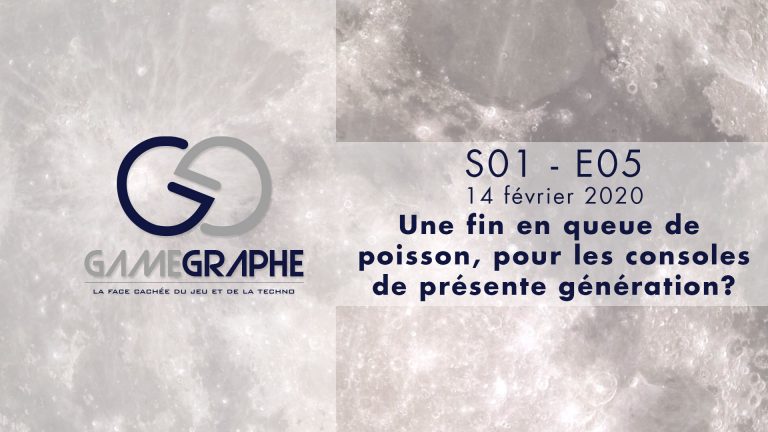 Game Graphe - S01 - E05 - Une fin en queue de poisson, pour les consoles de présente génération