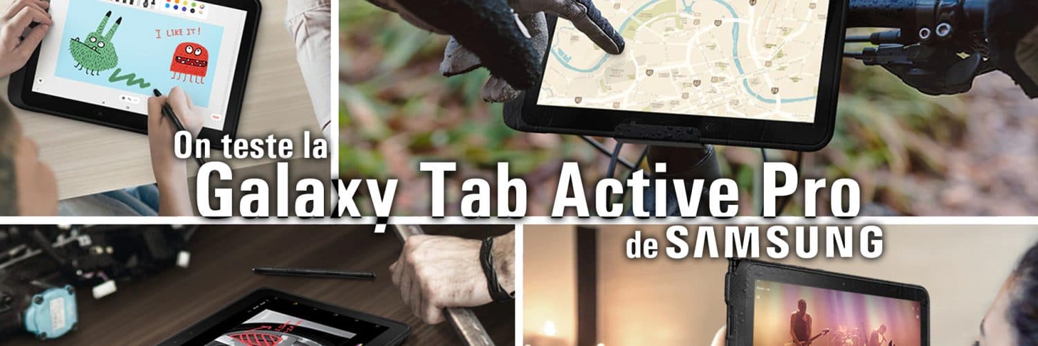 Samsung Galaxy Tab Active Pro, une tablette robuste conçue pour le