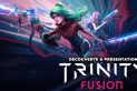 Découverte du jeu Trinity Fusion