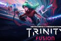 Découverte du jeu Trinity Fusion