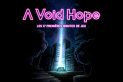 a void hope intro