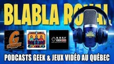 podcast blabla royal 89 podcasts geek jeux vidéo québec