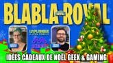 podcast blabla royal 90 suggestions cadeaux noel geek gamer la planque et retro mtl