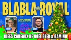 podcast blabla royal 90 suggestions cadeaux noel geek gamer la planque et retro mtl