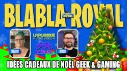 podcast blabla royal 90 suggestions cadeaux noel geek gamer la planque et retro mtl